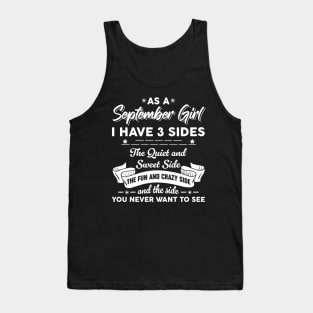 As A September Girl I Have 3 Sides The Quiet & Sweet Funny Tank Top